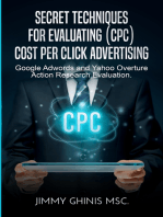 Secret Techniques for Evaluating (Cpc) Cost Per Click Advertising: Google Adwords and Yahoo Overture Action Research Evaluation
