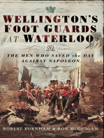 Wellington's Foot Guards at Waterloo: The Men Who Saved the Day Against Napoleon