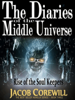 Rise of the Soul Keepers: The Diaries of the Middle Universe Book 1, #3