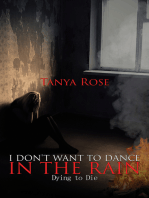 I Don't Want to Dance in the Rain: Dying to Die