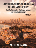 Conversational Hebrew Quick and Easy: PART II: The Most Innovative and Revolutionary Technique to Learn the Hebrew Language.