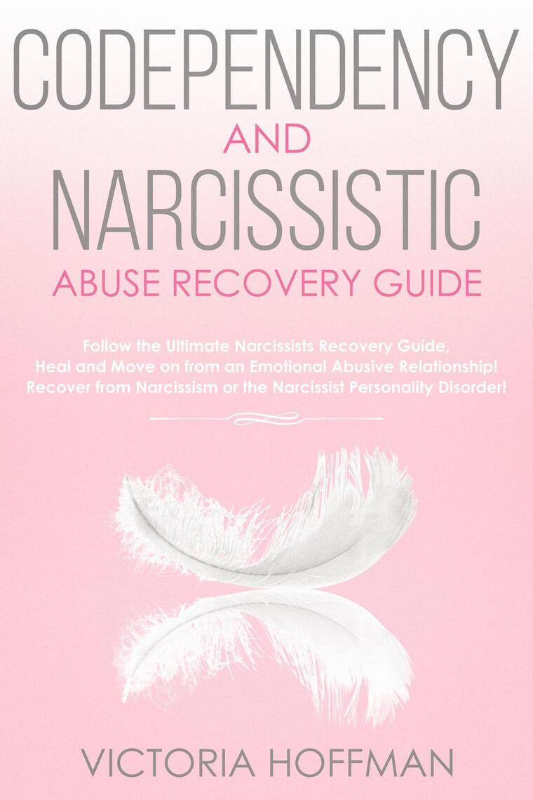Read Codependency and Narcissistic Abuse Recovery Guide Cure Your