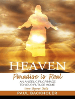 Heaven, Paradise is Real, Hope Beyond Death, An Angelic Pilgrimage to Your Future Home