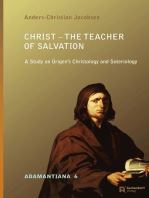 Christ - The Teacher of Salvation: A Study on Origen's Christology and Soteriology