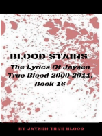 Blood Stains: The Lyrics Of Jaysen True Blood 2000-2011, Book 16: Bloodstains: 2000-2011