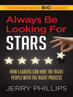 Always Be Looking For Stars: How Leaders Can Hire The Right People With The Right Process