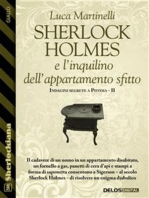 Sherlock Holmes e l'inquilino dell'appartamento sfitto: Indagini segrete a Pistoia 2