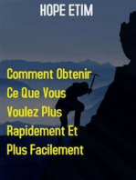 Comment Obtenir ce que Vous Voulez Plus Rapidement et Plus Facilement