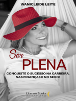 Ser plena: Conquiste o sucesso na carreira, nas finanças e no sexo!