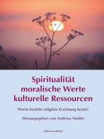 Spiritualität - moralische Werte - kulturelle Ressourcen: Worin besteht religiöse Erziehung heute?