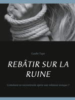 REBÂTIR SUR LA RUINE: Comment se reconstruire après une relation toxique ?