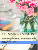Thinking Positive: Take The Journey into Positivity