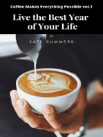 Live the Best Year of Your Life: Coffee Makes Everything Possible, #1