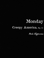 Creepy America, Episode 11: Monday