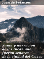 Suma y narracion de los Incas, que fueron señores de la ciudad del Cuzco: Capaccuna Incas