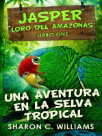 Jasper, Loro del Amazonas: Una Aventura En La Selva Tropical Libro 1