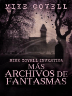 Mike Covell Investiga Más Archivos de Fantasmas