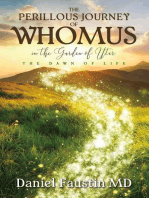 The Perillous Journey of Whomus in the Garden of Uter: "The Dawn of Life"