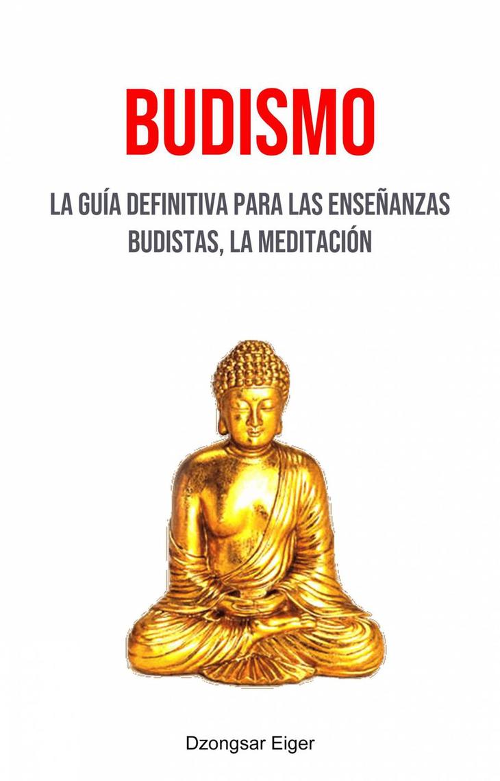 Budismo: La Guía Definitiva Para Las Enseñanzas Budistas, La Meditación de  Dzongsar Eiger (Libro electrónico) Leer gratis durante 30 días, image size:730x1140
