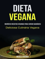 Dieta Vegana: Incríveis Receitas Veganas Para Serem Saudáveis (Deliciosa Culinária Vegana)