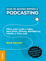 Guía de acceso rápido a podcasting: Cómo crear audio y video para iPods, iPhones, BlackBerries, móviles y sitios web