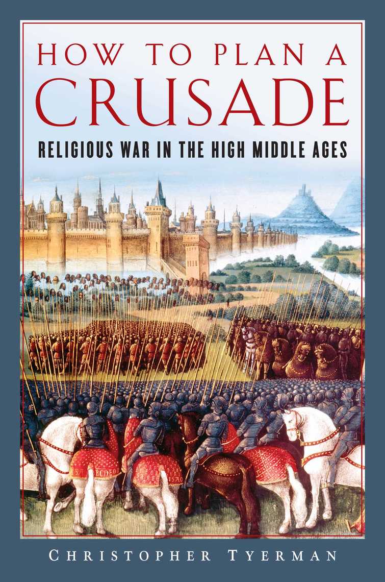 Read How to Plan a Crusade Online by Christopher Tyerman