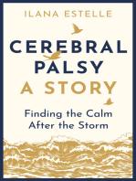 Cerebral Palsy: A Story: Finding the Calm after the Storm