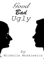 Good. Bad. Ugly.