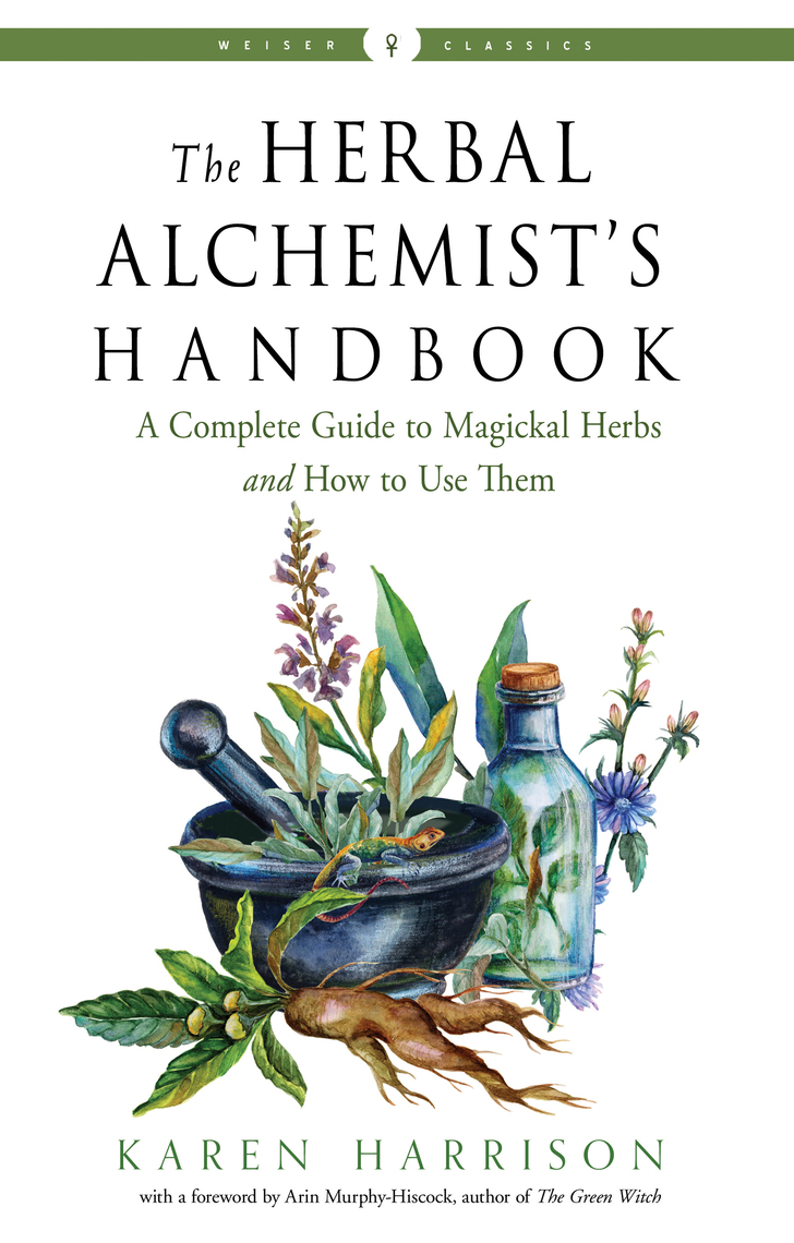 Read The Herbal Alchemist's Handbook Online by Karen Harrison and Arin
