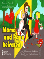 Mama und Papa heiraten - Das Bilderbuch für alle Kinder, deren Eltern Hochzeit feiern: ab 4 Jahre