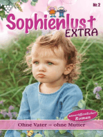 Ohne Vater – ohne Mutter: Sophienlust Extra 2 – Familienroman