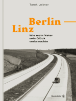 Berlin–Linz: Wie mein Vater sein Glück verbrauchte