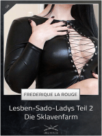 Lesben-Sado-Ladys Teil 2 - Die Sklavenfarm
