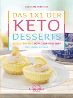 Das 1x1 der Keto-Desserts: 62 glutenfreie Low-Carb-Desserts für jeden Anlass