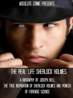 The Real Life Sherlock Holmes: A Biography of Joseph Bell - The True Inspiration of Sherlock Holmes and the Pioneer of Forensic Science