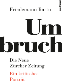 Umbruch. Die Neue Zürcher Zeitung: Ein kritisches Porträt