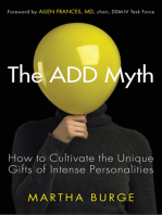 The Add Myth: How to Cultivate the Unique Gifts of Intense Personalities (Attention Deficit Disorder & Attention Deficit Hyperactivity Disorder)