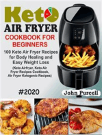 Keto Air Fryer Cookbook for Beginners: 100 Keto Air Fryer Recipes for Body Healing and Easy Weight Loss (Keto Airfryer, Keto Air Fryer Recipes Cookbook, Air Fryer Ketogenic Recipes)