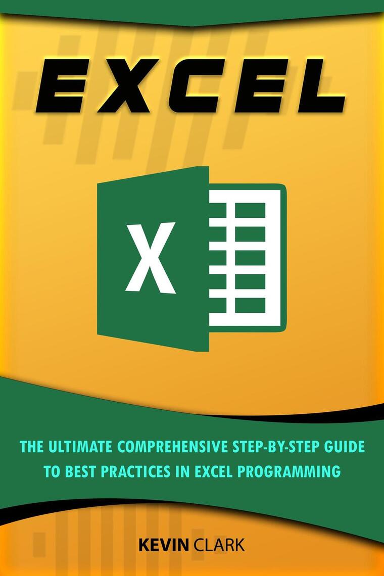 Excel : The Ultimate Comprehensive Step-By-Step Guide to the Basics of ...