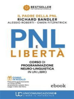 PNL e Libertà: Il libro-corso di Programmazione Neuro-Linguistica