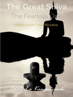 The Great Shiva. The Fearless One. Memoirs of Final Nirvana.