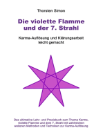 Die violette Flamme und der 7. Strahl: Karma-Auflösung und Klärungsarbeit leicht gemacht