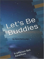 "Let's Be Buddies"