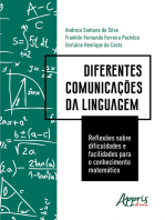 Diferentes Comunicações da Linguagem: Reflexões Sobre Dificuldades e Facilidades para o Conhecimento Matemático