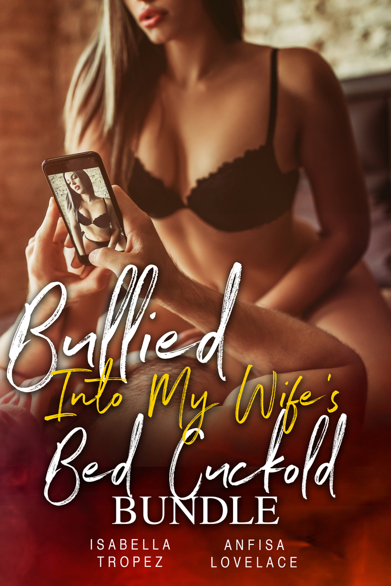 Bullied Into My Wifes Bed Cuckold Bundle by Anfisa Lovelace, Isabella Tropez photo
