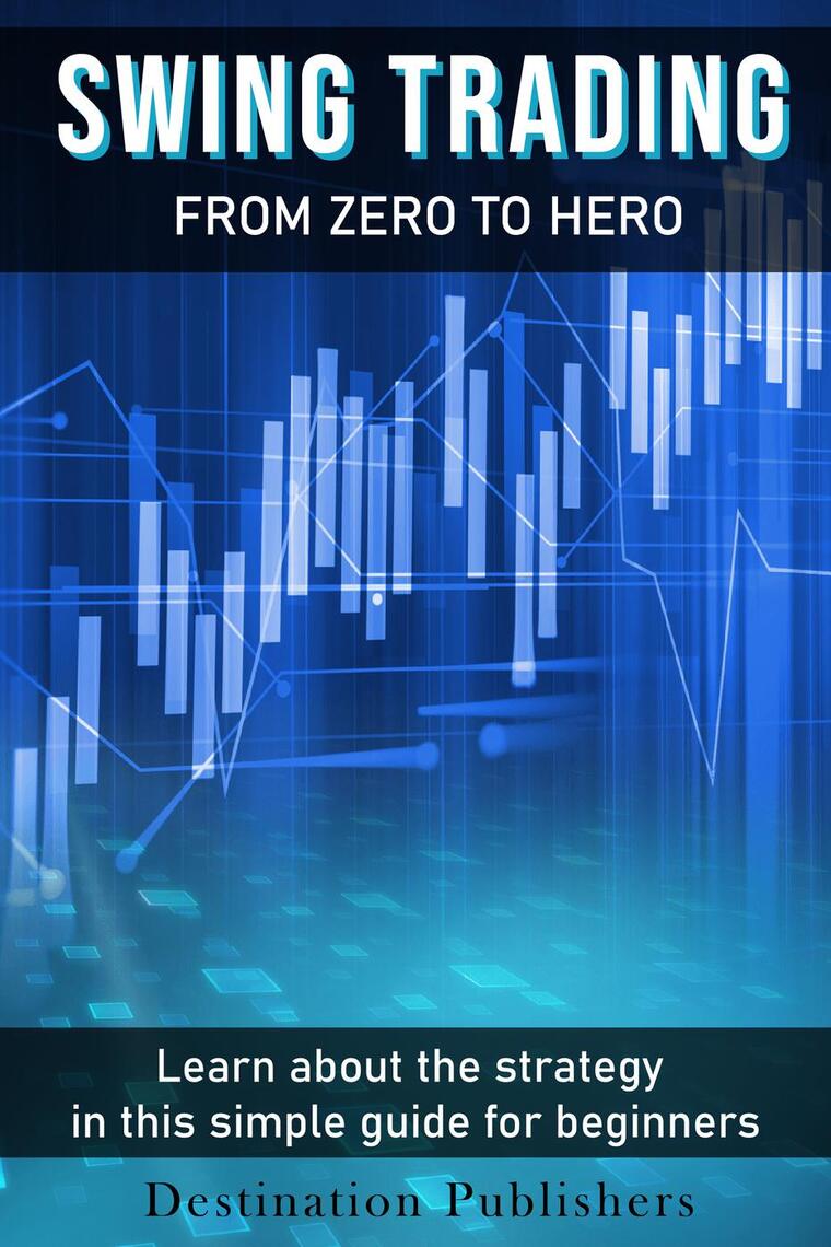 Lea Swing Trading From Zero to Hero Learn How to Make