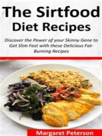 The Sirtfood Diet Recipes: Discover the Power of your Skinny Gene to Get Slim Fast with these Delicious Fat-Burning Recipes