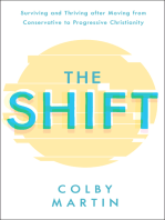 The Shift: Surviving and Thriving after Moving from Conservative to Progressive Christianity