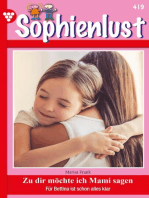 Sophienlust (ab 351) 419 – Familienroman: Zu dir möcht' ich Mami sagen