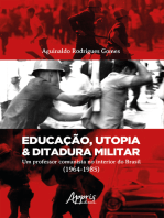 Educação, Utopia & Ditadura Militar: Um Professor Comunista no Interior do Brasil (1964-1985)